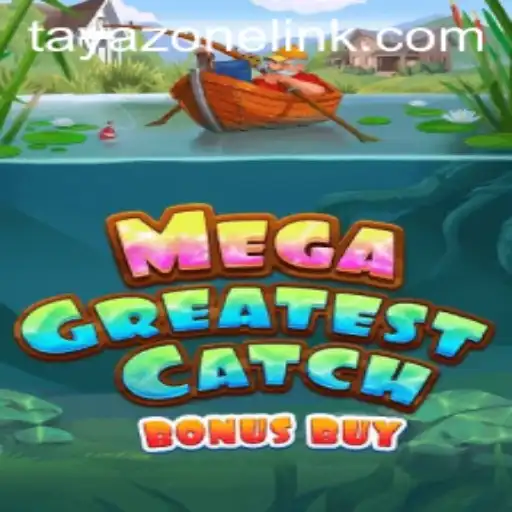 MegaGreatestCatchBonusBuy: An Exciting Adventure Awaits in Tayazone